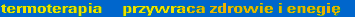 termoterapia - przywraca zdrowie i energi�